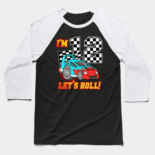 I'm 12 Let's Roll Car 12th Birthday Boys Kids 12 Year Old Baseball T-Shirt by Tn Ole